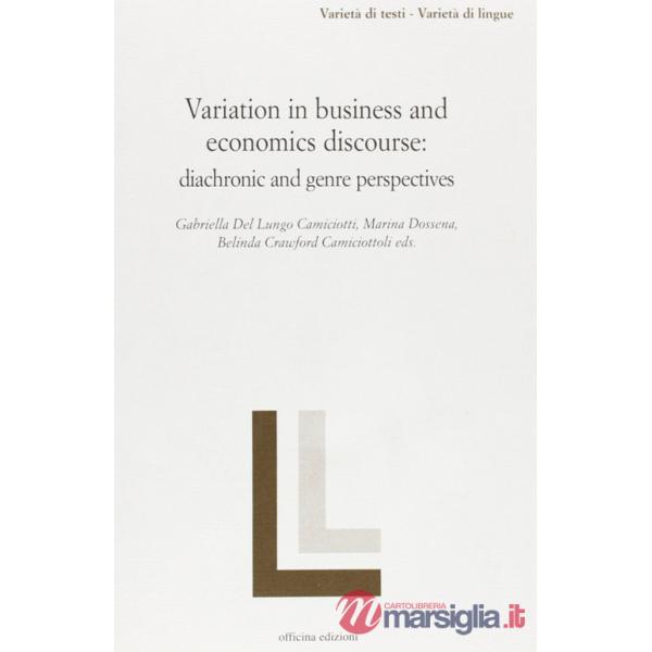 Variation in business and economics discourse. Diachronic and genre perspectives
