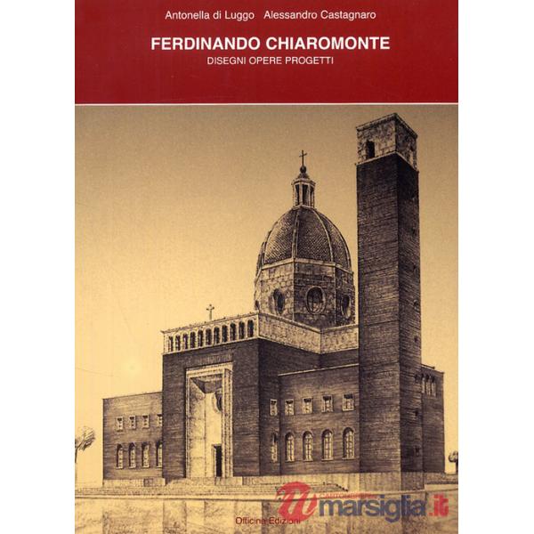 Ferdinando Chiaromonte, disegni opere progetti