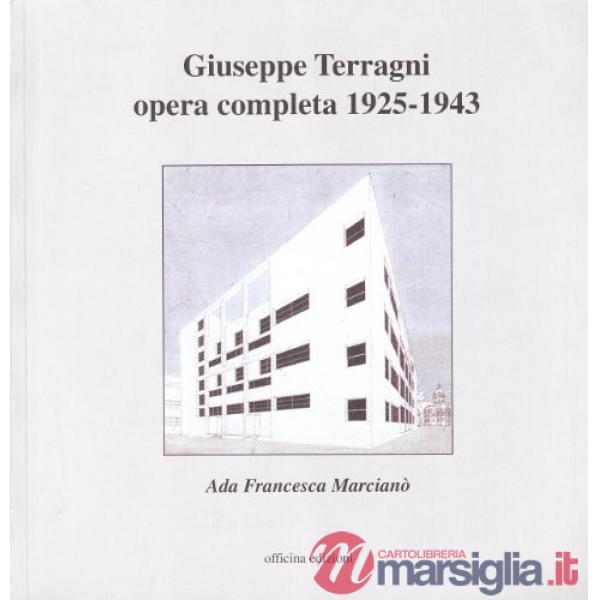 Giuseppe Terragni. Opera completa 1925-1943