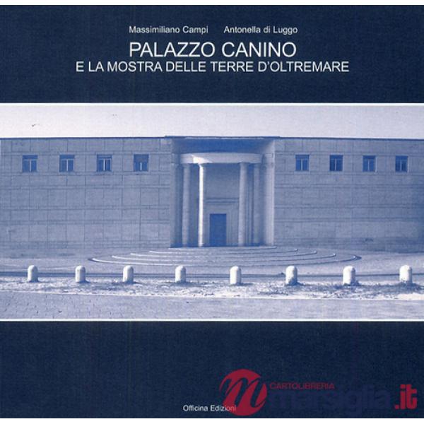Palazzo Canino e la mostra delle terre d'oltremare. Ediz. illustrata