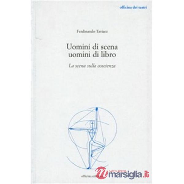 Uomini di scena, uomini di libro. Introduzione alla letteratura teatrale del Novecento