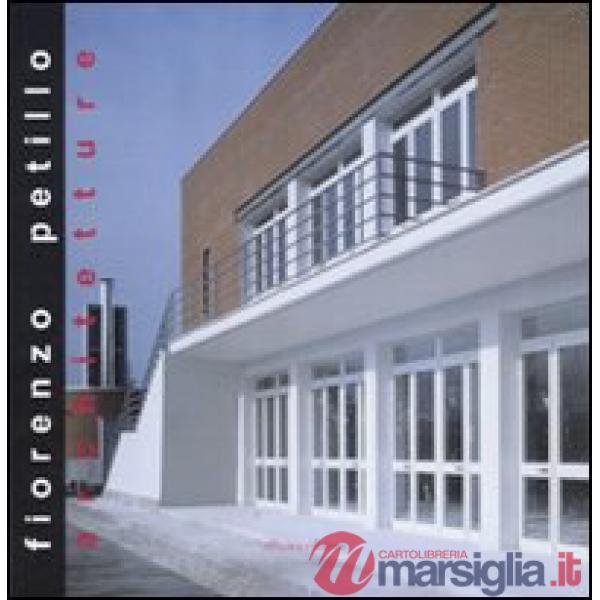 Fiorenzo Petillo. Architetture. Ediz. illustrata