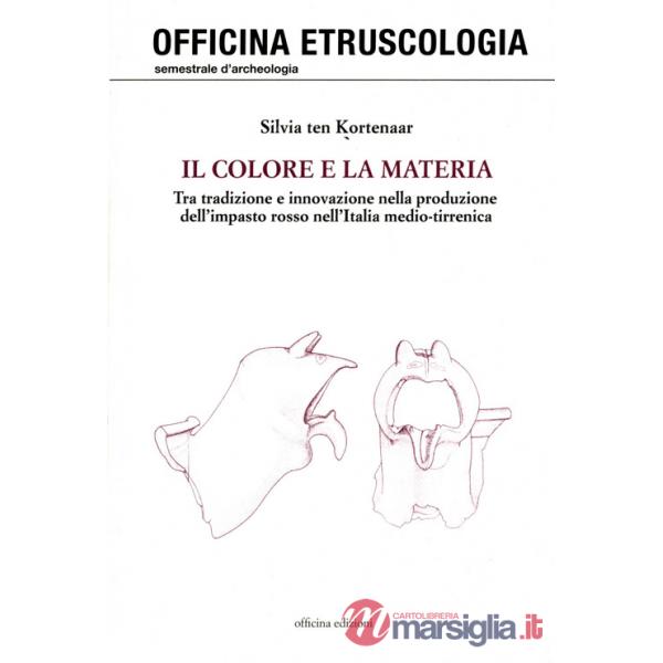 Colore e la materia. Tra tradizione e innovazione nella produzione dell'impasto rosso nell'Italia medio-tirrenica (Il)