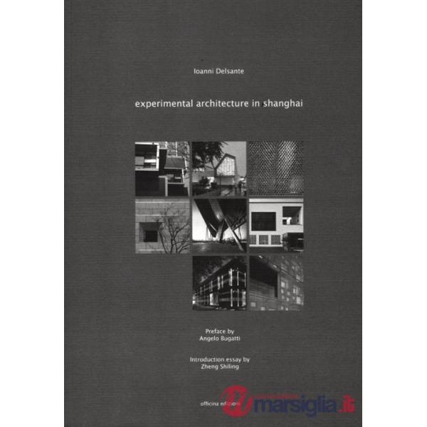 Experimental architecture in Shanghai. Ediz. illustrata