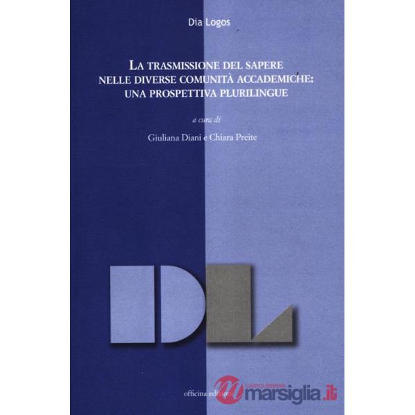 Trasmissione del sapere nelle diverse comunità accademiche: una prospettiva plurilingue (La)