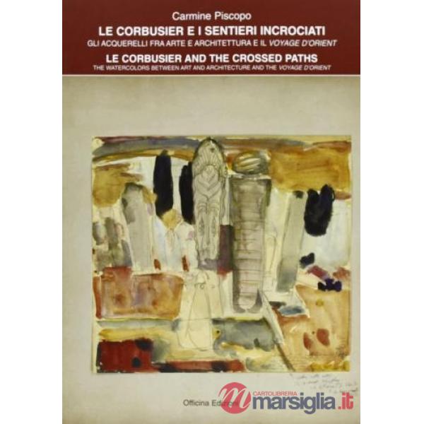 Le Corbusier e i sentieri incrociati