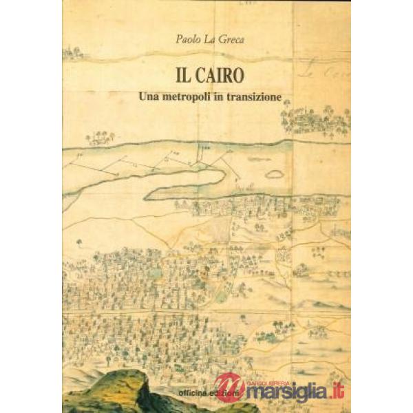 Cairo. Una metropoli in transizione (Il)