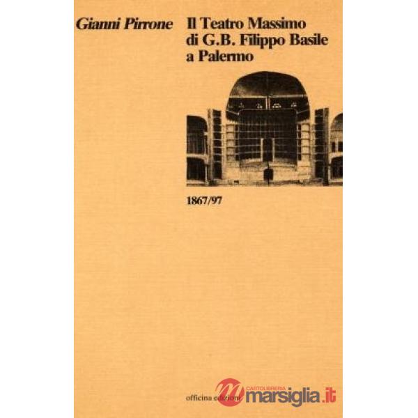 Teatro Massimo di G.B.F. Basile a Palermo (1867-97) (Il)