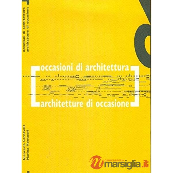 Architetture di occasione. Occasioni di architettura