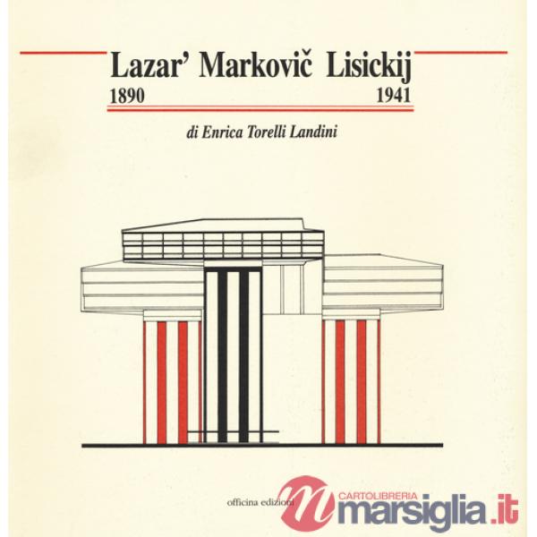 Lazar' Marcovic Lisickij (1890-1941). Ediz. illustrata