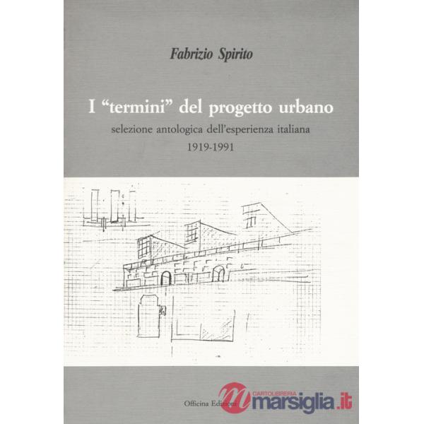 «termini» del progetto urbano. Ediz. illustrata (I)
