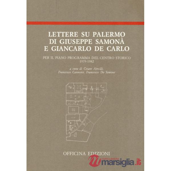 Lettere su Palermo di Giuseppe Samonà e Giancarlo De Carlo per il piano programma del centro storico (1979-1982)
