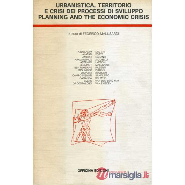 Urbanistica, territorio e crisi dei processi di sviluppo. Planning and the economic crisis