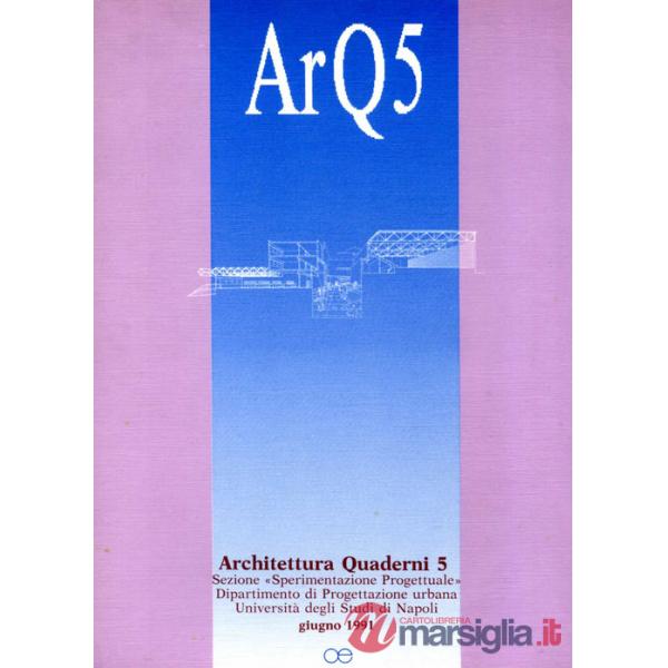 ArQ. Architettura quaderni. Vol. 5