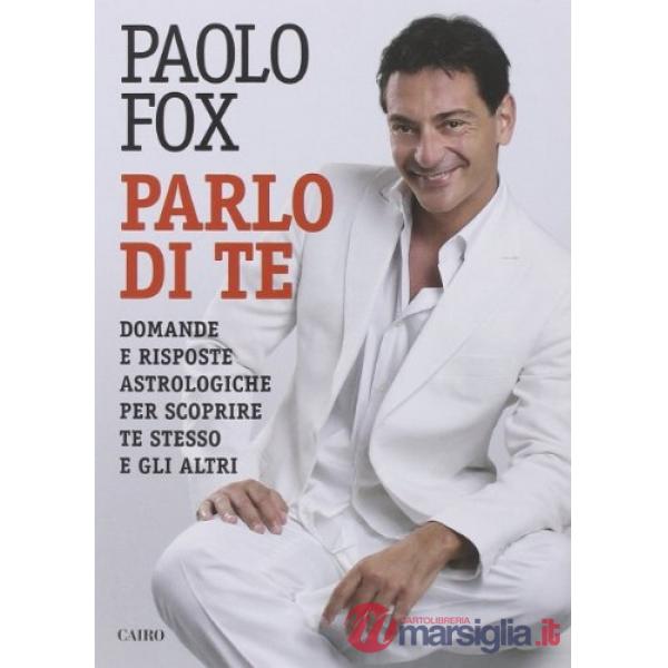 Parlo di te. Domande e risposte astrologiche per scoprire te stesso e gli altri