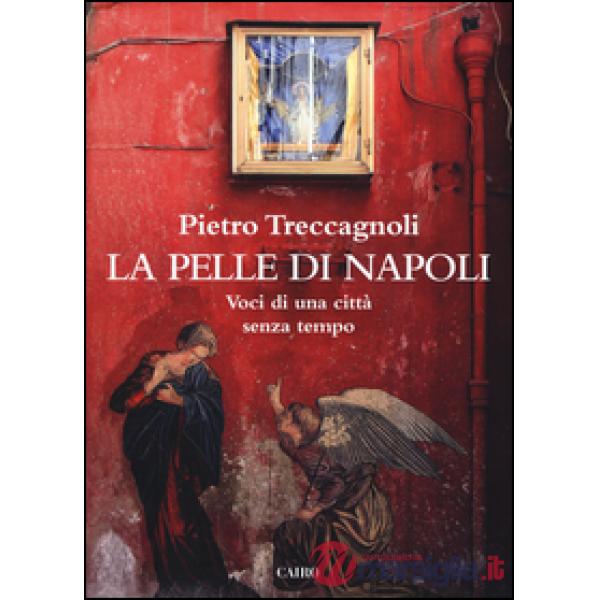 Pelle di Napoli. Voci di una città senza tempo (La)