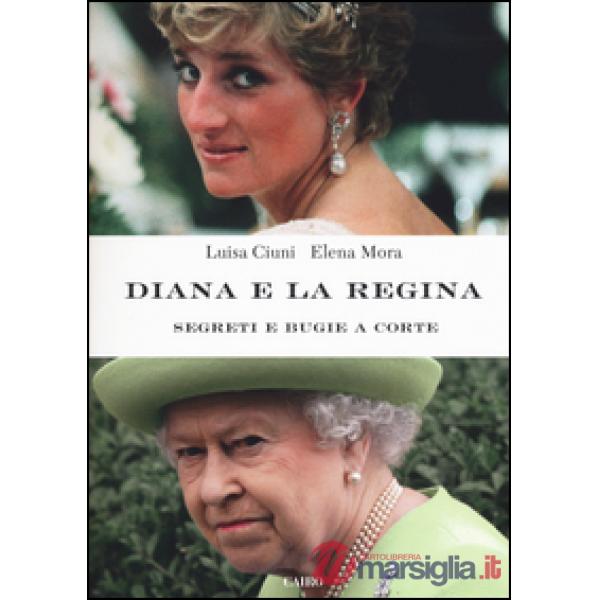 Diana e la regina. Segreti e bugie a corte