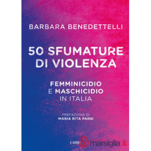 50 sfumature di violenza. Femminicidio e maschicidio in Italia