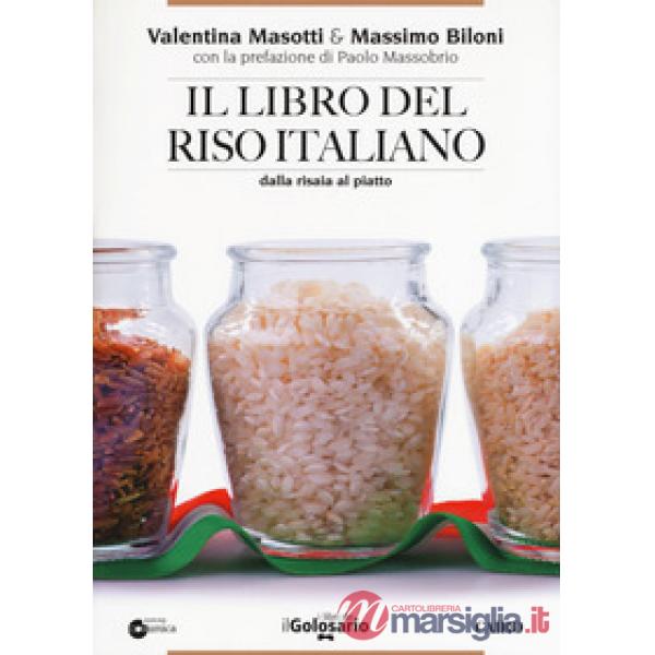 Libro del riso italiano. Dalla risaia al piatto (Il)