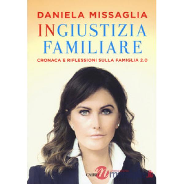 Ingiustizia familiare. Cronaca e riflessioni sulla famiglia 2.0