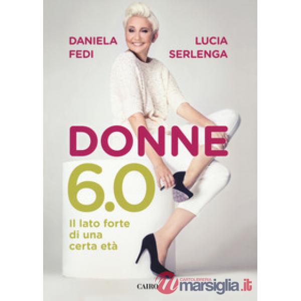 Donne 6.0. Il lato forte di una certa età