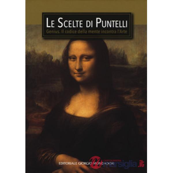 Scelte di Puntelli. Genius. Il codice della mente incontra l'arte. Ediz. a color