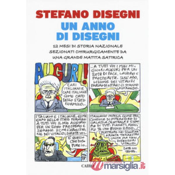 Anno di Disegni. 12 mesi di storia nazionale sezionati chirurgicamente da una gr