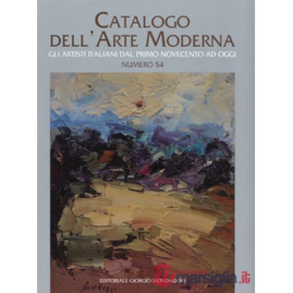 Catalogo dell'arte moderna. Ediz. a colori. Vol. 54