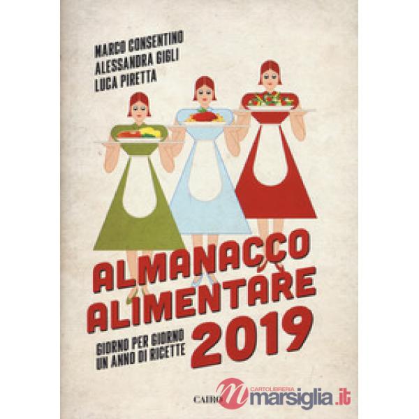 Almanacco alimentare 2019. Giorno per giorno un anno di ricette