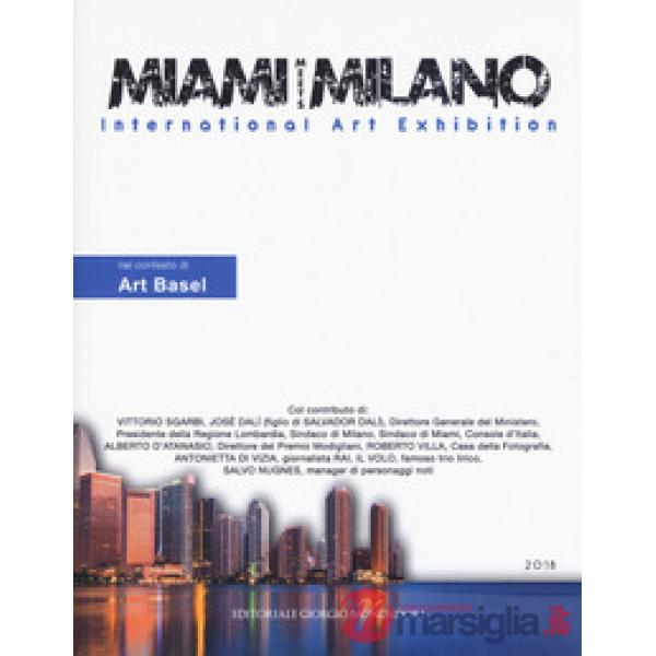 Miami meets Milano. International art exhibition. Catalogo della mostra (Miami, 