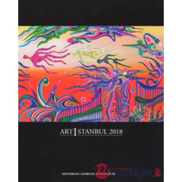 Art Istanbul 2018. Ediz. italiana e inglese