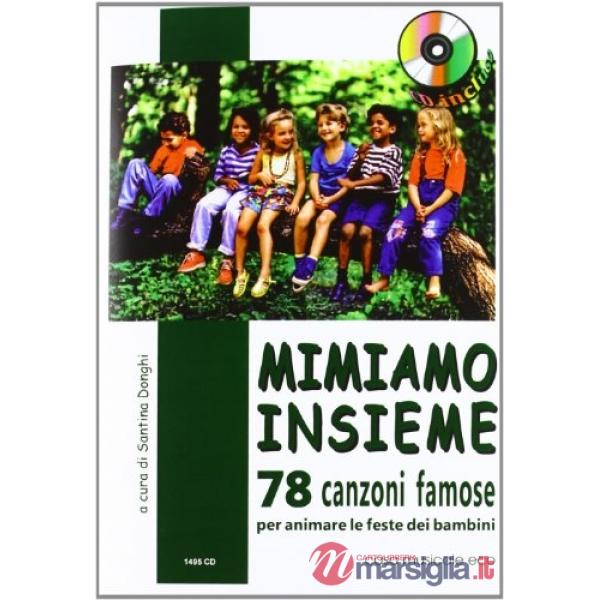 Mimiamo insieme. 78 canzoni famose per animare le feste dei bambini. Con CD Audio