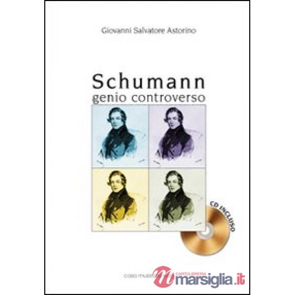 Schumann. Genio controverso. Con CD Audio