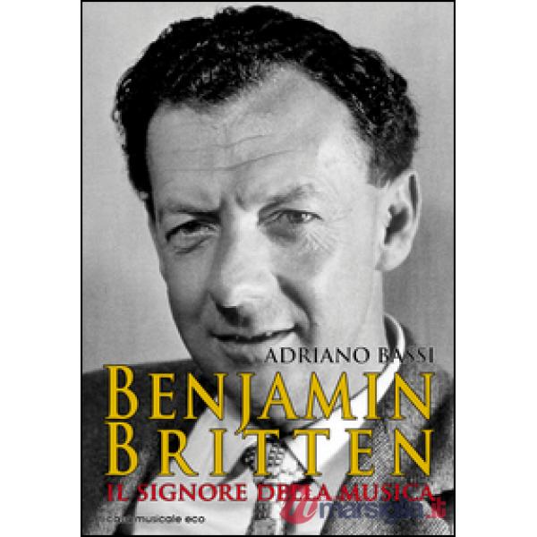 Benjamin Britten. Il signore della musica