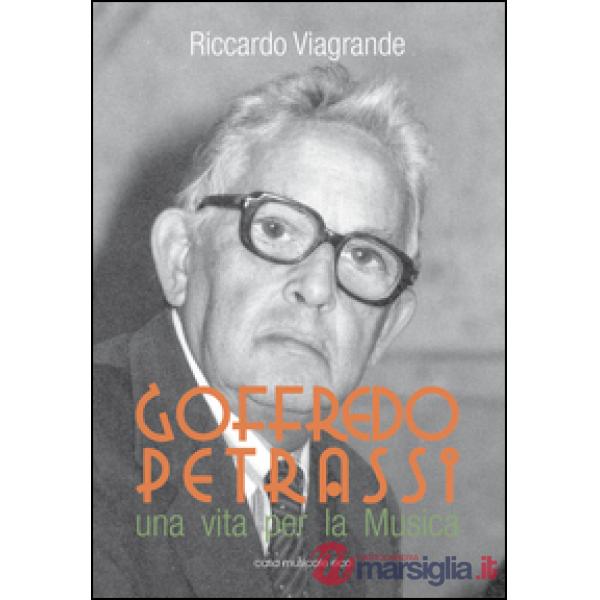 Goffredo Petrassi. Una vita per la musica