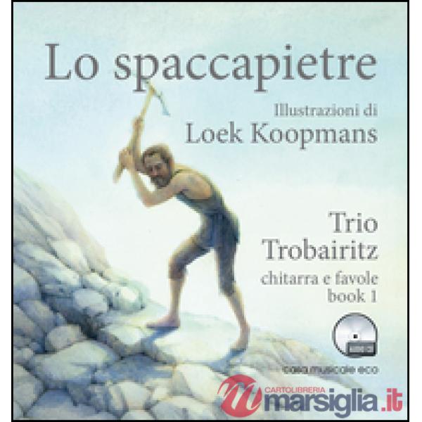Spaccapietre. Chitarra e favole. Con CD Audio (Lo). Vol. 1