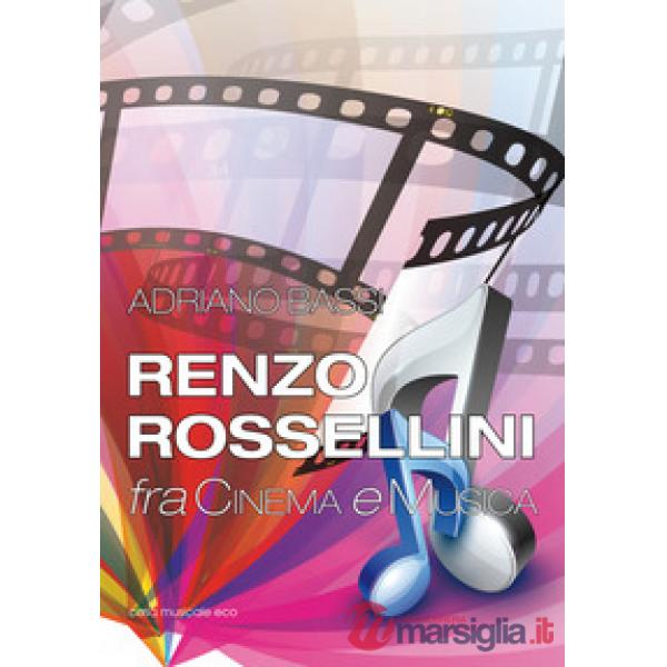 Renzo Rossellini, fra cinema e musica