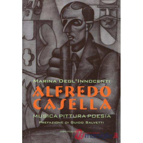 Alfredo Casella. Musica pittura poesia