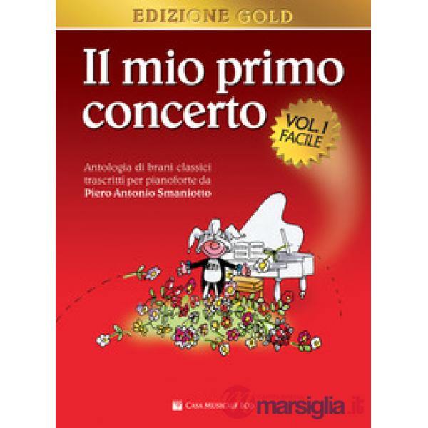 Mio primo concerto. Antologia di brani classici trascritti per pianoforte (Il). Vol. 1: Facile