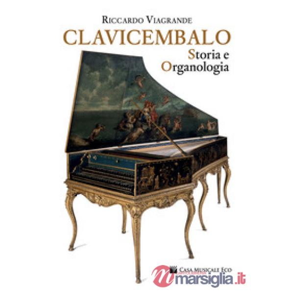 Clavicembalo. Storia e organologia