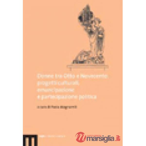Donne tra Otto e Novecento: progetti culturali, emancipazione e partecipazione politica