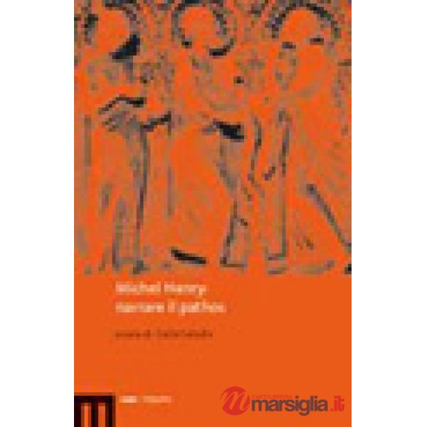 Michel Henry: narrare il pathos