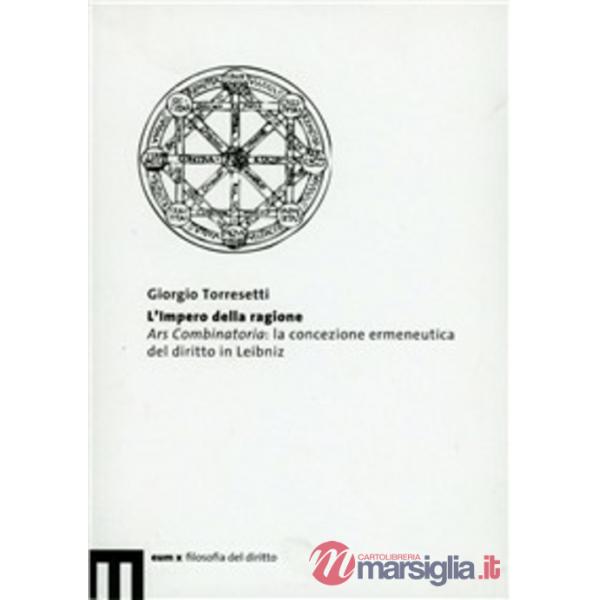 Impero della ragione. Ars combinatoria: la concezione ermeneutica del diritto in Leibniz (L')