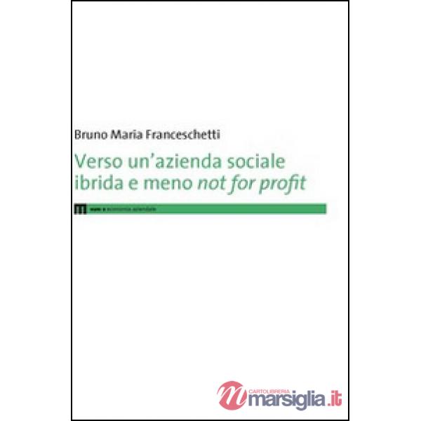 Verso un'azienda sociale ibrida e meno not for profit