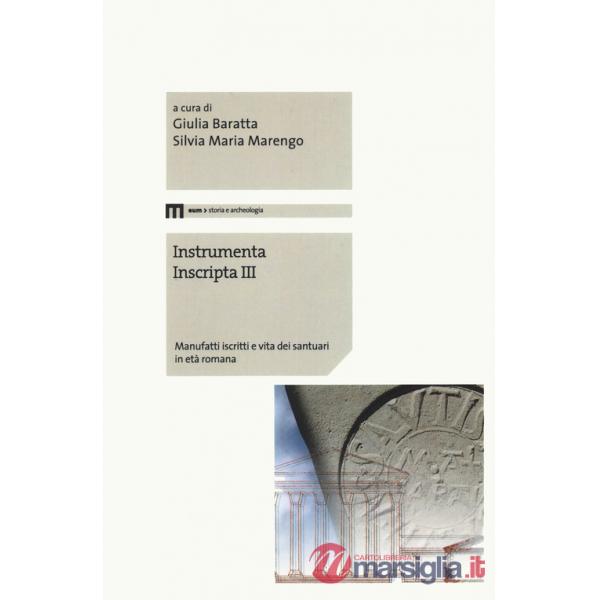 Instrumenta inscripta III. Manufatti iscritti e vita dei santuari in età romana