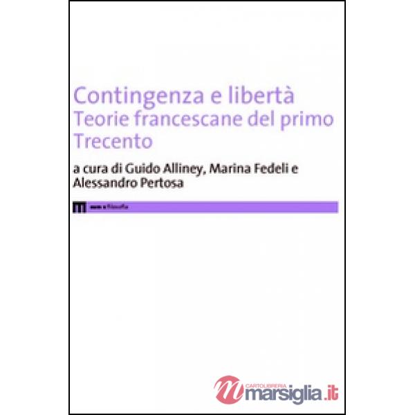 Contigenza e libertà. Teorie francescane del primo Trecento