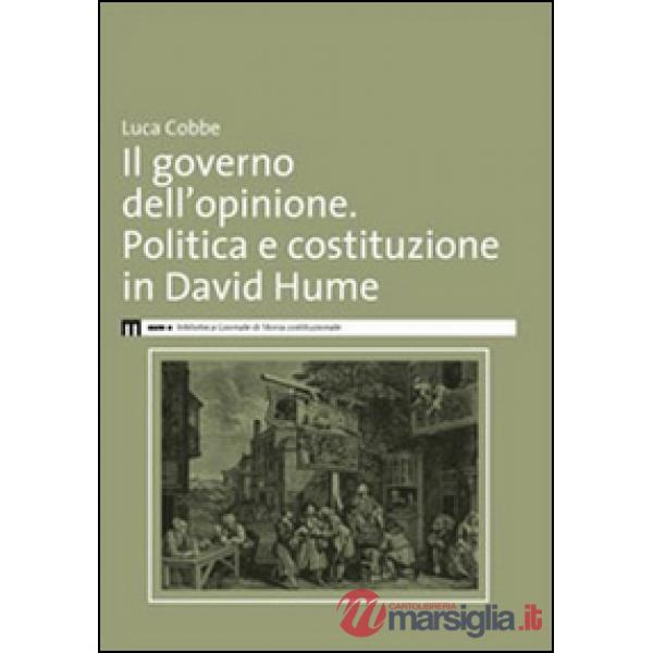 Governo dell'opinione. Politica e costituzione in David Hume (Il)