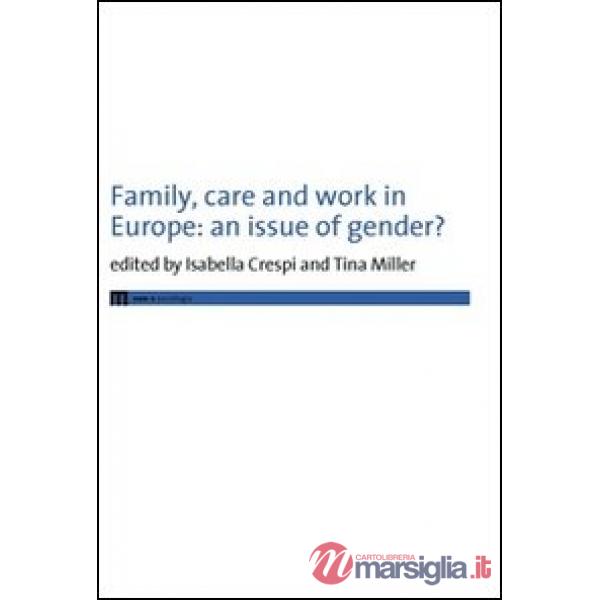 Family, care and work in Europe. An issue of gender?