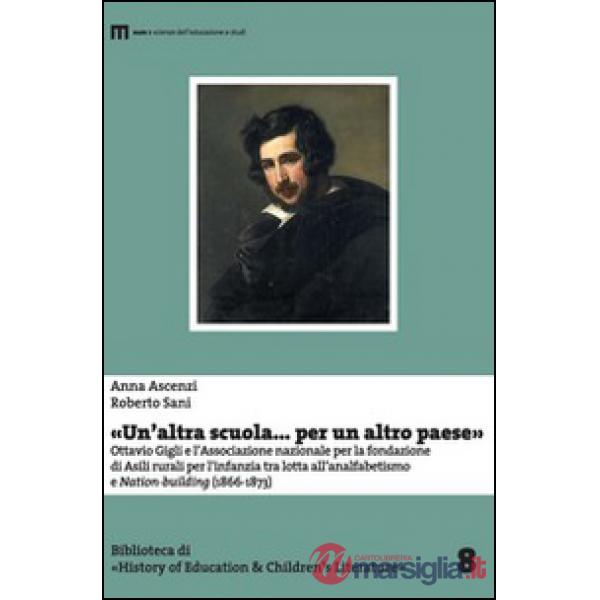 «Un'altra scuola... per un altro paese». Ottavio Gigli e l'associazione nazionale per la fondazionie di asili rurali per l'infan