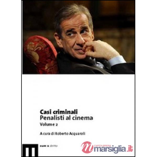 Casi criminali. Penalisti al cinema. Vol. 2